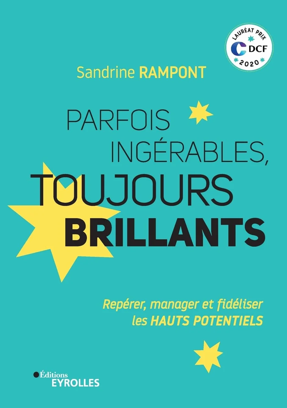 Parfois Ingérables Toujours Brillants Repérer Manager Fidéliser Hauts Potentiels