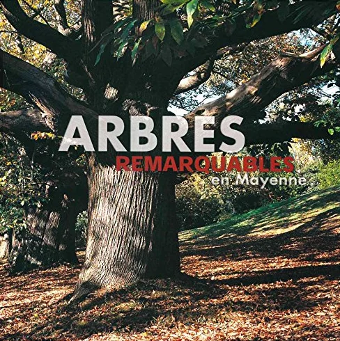 Arbres Remarquables en Mayenne - Livre - Bertrand JARRI - Photographies Bertrand BOUFLET - Dessins Marie-Line BRUNET